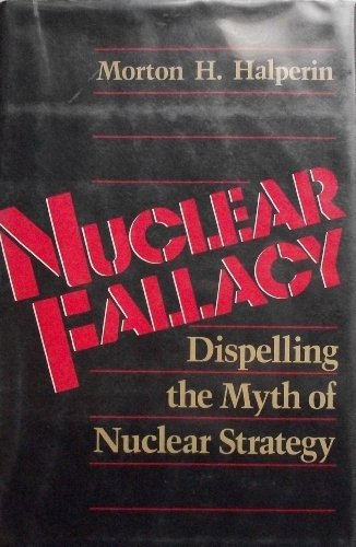 9780887301148: Nuclear Fallacy: Dispelling the Myth of Nuclear Strategy