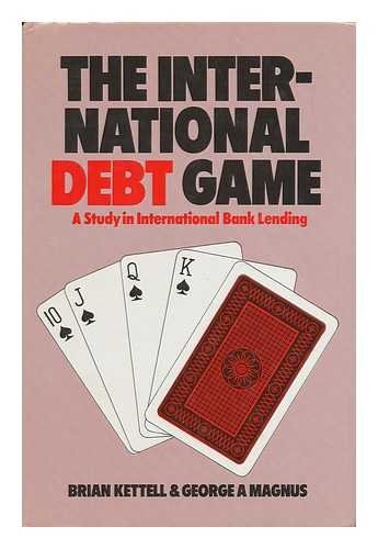 9780887301179: The International Debt Game