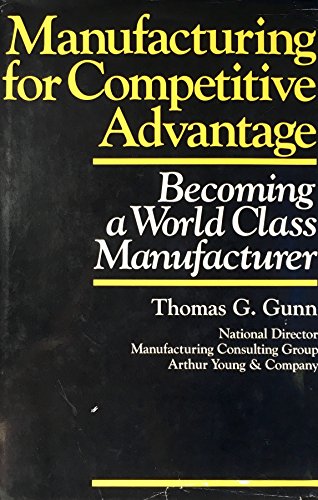 Stock image for Manufacturing for competitive advantage: Becoming a world class manufacturer for sale by Wonder Book