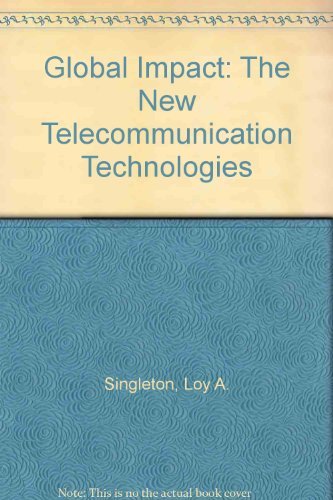 Stock image for Global Impact : The New Telecommunications Technologies for sale by Vashon Island Books