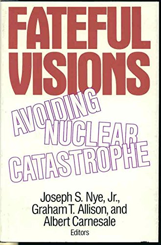 Imagen de archivo de Fateful Visions: Avoiding Nuclear Catastrophe a la venta por Half Price Books Inc.