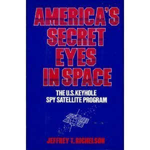 Imagen de archivo de Americas Secret Eyes in Space: The U.S. Keyhole Satellite Program a la venta por Green Street Books