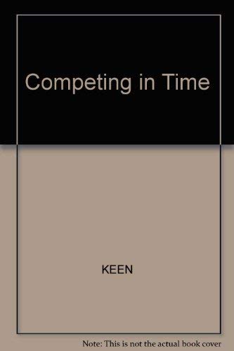 Stock image for Competing in Time : Using Telecommunications for Competitive Advantage for sale by PsychoBabel & Skoob Books