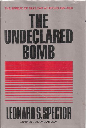 9780887303036: The Undeclared Bomb: The Spread of Nuclear Weapons