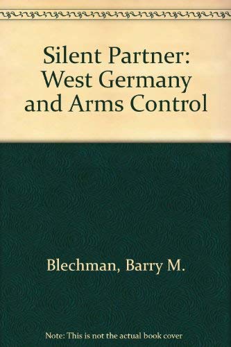 Imagen de archivo de The silent partner: West Germany and arms control a la venta por Wonder Book