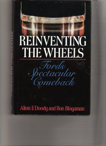 Stock image for Reinventing the Wheels: Ford's Spectacular Comeback for sale by Once Upon A Time Books