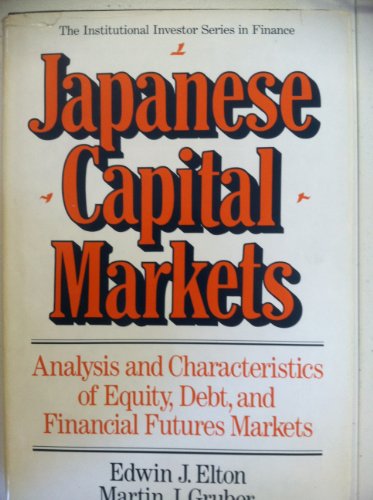 Imagen de archivo de Japanese Capital Markets: Analysis and Characteristics of Equity, Debt, and Financial Futures Markets (Institutional Investor Series in Finance) a la venta por ThriftBooks-Dallas