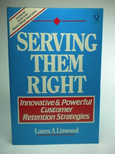 Imagen de archivo de Serving them right: Innovative and powerful customer retention strategies a la venta por Wonder Book