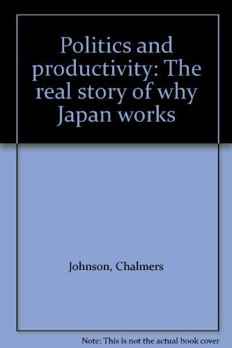 9780887303500: Politics and Productivity: How Japan's Development Strategy Works