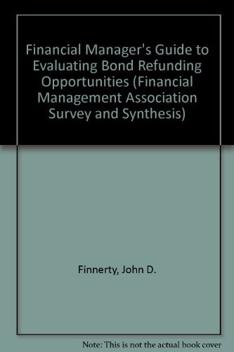 Beispielbild fr The Financial Manager's Guide to Evaluating Bond Refunding Opportunities zum Verkauf von Better World Books