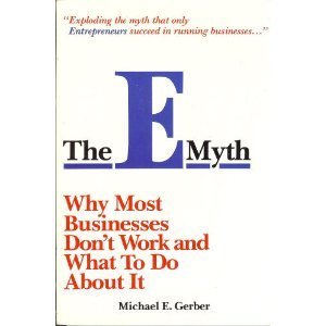 The E Myth: Why Most Businesses Don't Work and What to Do About It (9780887303623) by Michael E. Gerber