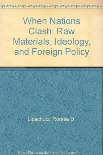 Imagen de archivo de When Nations Clash: Raw Materials, Ideology, and Foreign Policy a la venta por SecondSale