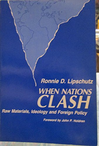 Stock image for When Nations Clash : Raw Materials, Ideology and Foreign Policy for sale by Better World Books