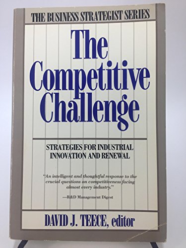 Stock image for The Competitive Challenge: Strategies for Industrial Innovation and Renewal (Business Strategies Series) for sale by More Than Words