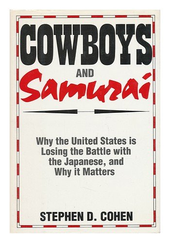 Imagen de archivo de Cowboys and Samurais : Why the U.S. Is Losing the Battle with the Japanese and Why It Matters a la venta por Better World Books