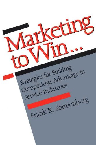 Stock image for Marketing to Win: Strategies for Building Competitive Advantage in Service Industries for sale by ThriftBooks-Atlanta