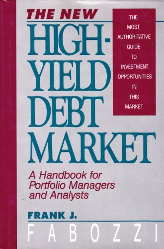 Stock image for The New High-Yield Debt Market: A Handbook for Portfolio Managers and Analysts for sale by ThriftBooks-Dallas