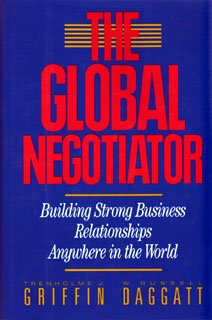 Beispielbild fr The global negotiator: Building strong business relationships anywhere in the world zum Verkauf von Wonder Book