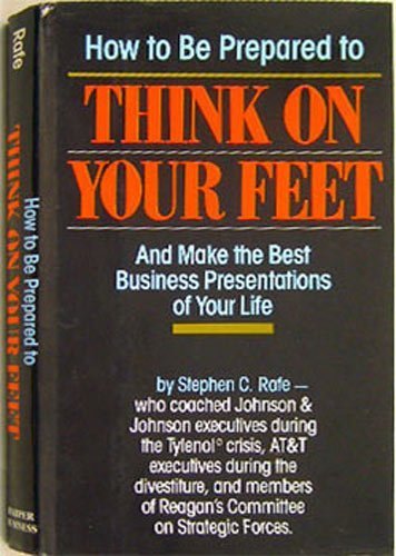 9780887304378: How to be Prepared to Think on Your Feet and Make the Best Business Presentations of Your Life