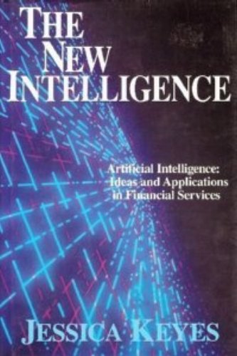 Stock image for The New Intelligence: Artificial Intelligence Ideas and Applications in Financial Services for sale by HPB-Red