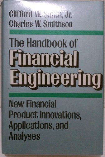 Imagen de archivo de The Handbook of Financial Engineering: New Financial Product Innovations, Applications, and Analyses a la venta por Ammareal