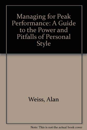 Beispielbild fr Managing for Peak Performance : A Guide to the Power (& Pitfalls) of Personal Style zum Verkauf von Better World Books