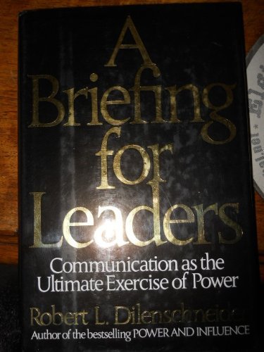 Stock image for A Briefing for Leaders: Communication As the Ultimate Exercise of Power for sale by Wonder Book