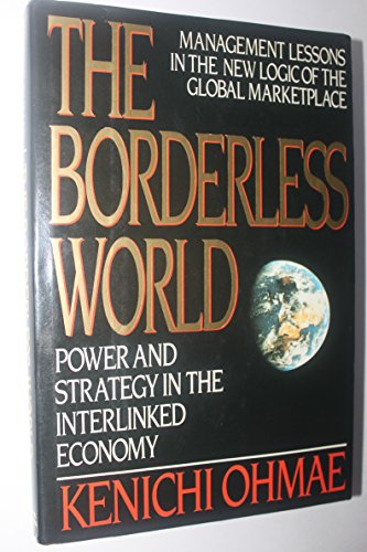 Imagen de archivo de The Borderless World: Power and Strategy in the Interlinked Economy a la venta por Booksdoc