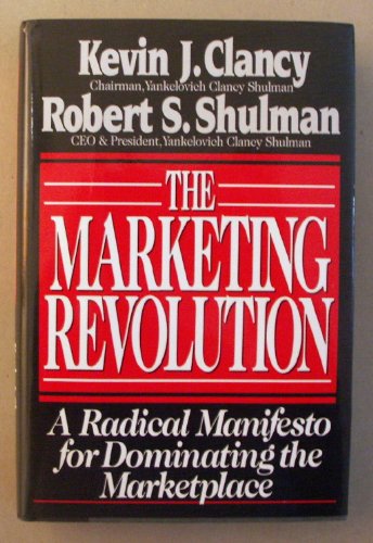 Stock image for Marketing Revolution: A Radical Manifesto for Dominating the Market Place for sale by Wonder Book