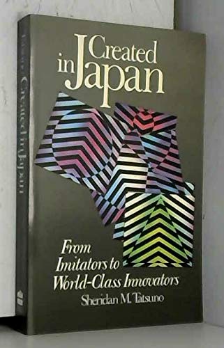 Imagen de archivo de Created in Japan: From Imitators to World-Class Innovators a la venta por Books to Die For