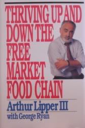 Imagen de archivo de Thriving Up and Down the Free Market Food Chain: The Unrestrained Observations (And Advice of a Business Darwinist) a la venta por Wonder Book