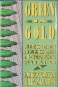 9780887305207: Green Is Gold: Business Talking to Business About the Environmental Revolution