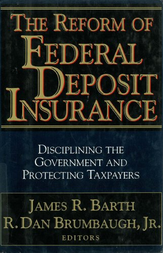 9780887305306: The Reform of Federal Deposit Insurance: Disciplining the Government and Protecting Taxpayers