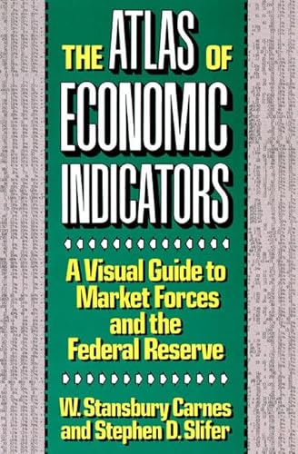 Stock image for The Atlas of Economic Indicators: A Visual Guide to Market Forces, and the Federal Reserve for sale by SecondSale