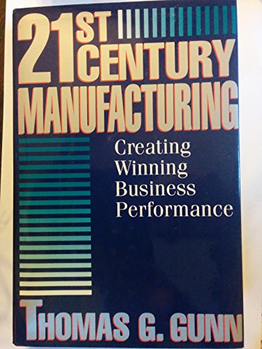 Stock image for 21st Century Manufacturing: Creating Winning Business Performance for sale by SecondSale