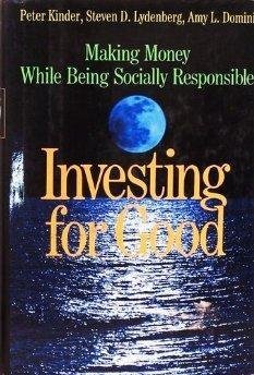 Beispielbild fr Investing for Good: Making Money While Being Socially Responsible zum Verkauf von Wonder Book