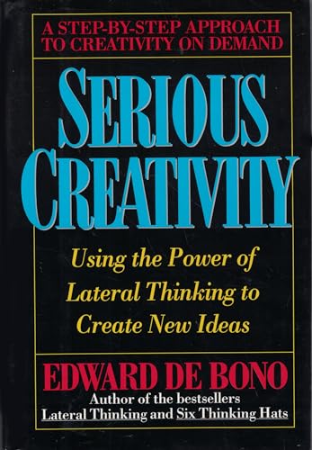 Beispielbild fr Serious Creativity : Using the Power of Lateral Thinking to Create New Ideas zum Verkauf von Better World Books