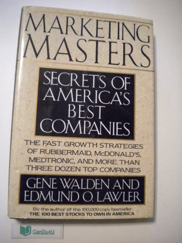 Stock image for Marketing Masters : Secrets of America's Best Companies for sale by Better World Books