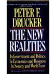 The New Realities in Government and Politics/in Economics and Business/in Society and World View (9780887306174) by Drucker, Peter Ferdinand