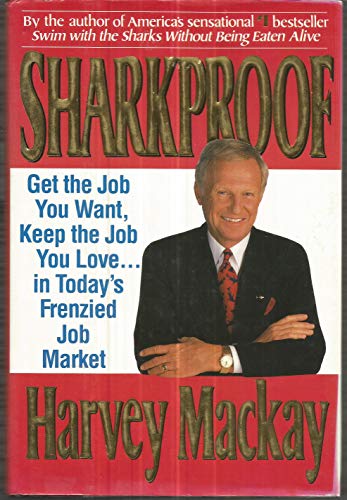 Beispielbild fr Sharkproof: Get the Job You Want, Keep the Job You Love. in Today's Frenzied Job Market zum Verkauf von UHR Books