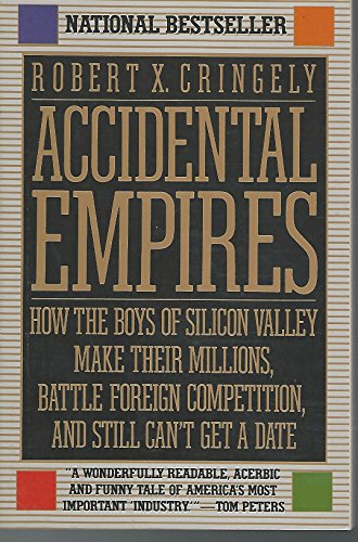 9780887306211: Accidental Empires: How the Boys of Silicon Valley Make Their Millions, Battle Foreign Competition and Still Can't Get a Date