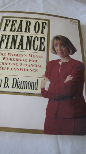 Stock image for Fear of Finance : The Women's Money Workbook for Achieving Financial Self-Confidence for sale by Better World Books: West