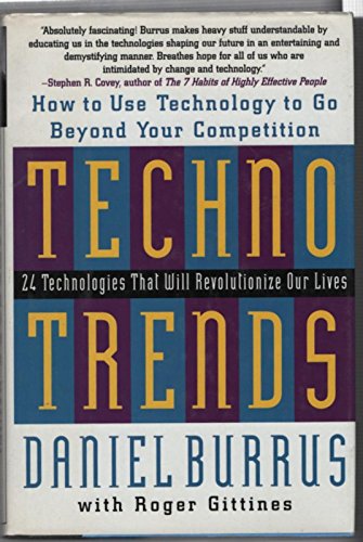 Stock image for Technotrends : How You Can Go Beyond Your Competition by Applying Tomorrow's Technology Today for sale by Top Notch Books