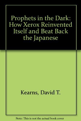 Imagen de archivo de Prophets in the Dark: How Xerox Reinvented Itself and Beat Back the Japanese a la venta por Wonder Book