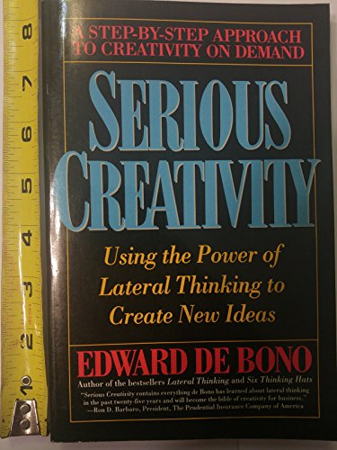 9780887306358: Serious Creativity: Using the Power of Lateral Thinking to Create New Ideas: A Step-by-step Approach to Creativity on Demand