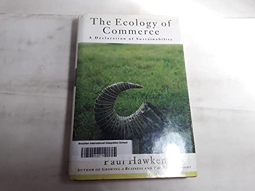 Stock image for The Ecology of Commerce: A Declaration of Sustainability for sale by Your Online Bookstore