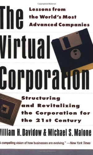 Beispielbild fr The Virtual Corporation : Structuring and Revitalizing the Corporation for the 21st Century zum Verkauf von Books to Die For