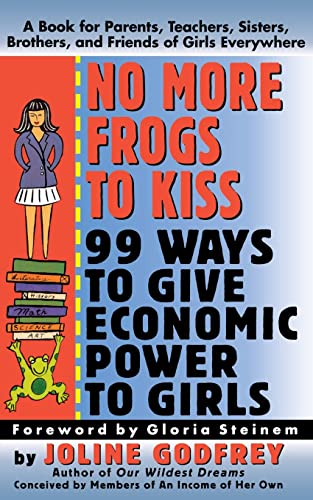 Imagen de archivo de No More Frogs to Kiss: 99 Ways to Give Economic Power to Girls a la venta por 2Vbooks