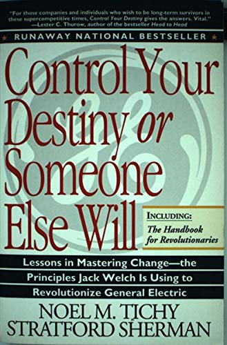Control your own destiny or someone else will. --Jack Welch