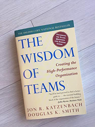 The Wisdom of Teams: Creating the High-Performance Organization (9780887306761) by Katzenbach, Jon R.; Smith, Douglas K.